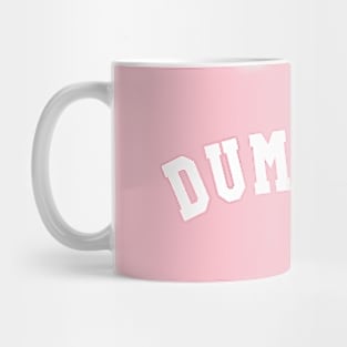 Dump Him (University, Collegiate) Mug